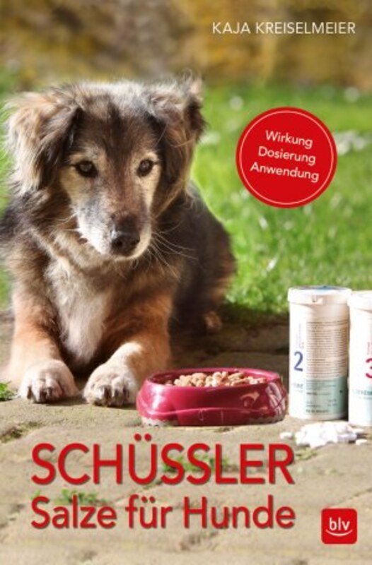 SchüßlerSalze für Hunde, Kaja Kreiselmeier, Wirkung · Dosierung